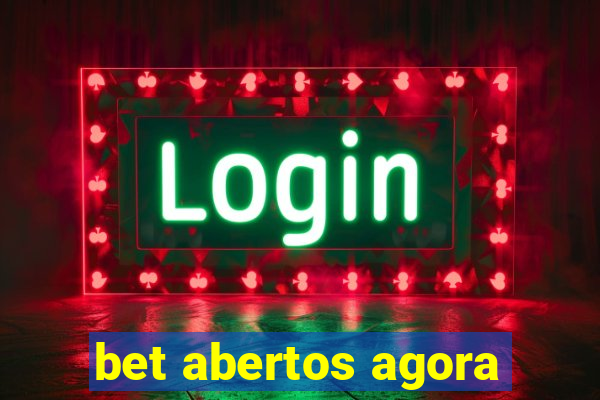 bet abertos agora